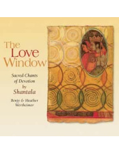 LOVE WINDOW: Sacred Chants Of Devotion By Shantala CD
