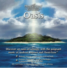 OASIS: Discover An Oasis Of Serenity With The...Music Of Andrzej Rejman & Hemi-Sync CD