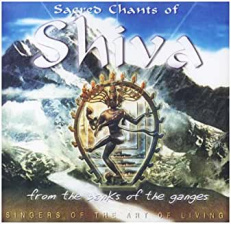 SACRED CHANTS OF SHIVA: From The Banks Of The Ganges
