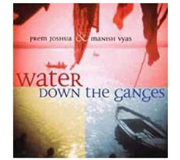 WATER DOWN THE GANGES CD