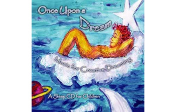 ONCE UPON A DREAM: Music For Creative Dreaming--A Sleep CD for Children CD