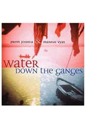 WATER DOWN THE GANGES CD