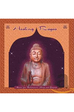HEALING RAGAS: Music for Relaxation, Sleep, and Beyond CD